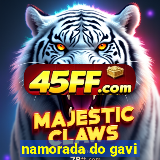 namorada do gavi